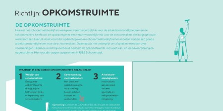 In de schoonmaak-cao staat dat medewerkers recht hebben op een degelijke opkomstruimte. Maar wat is een degelijke opkomstruimte precies? Aan welke eisen moet zo’n ruimte voldoen? Om op deze vragen antwoord te geven heeft de commissie Kwaliteit, Arbo en Milieu (KAM) van Schoonmakend Nederland de richtlijn opkomstruimte opgesteld.